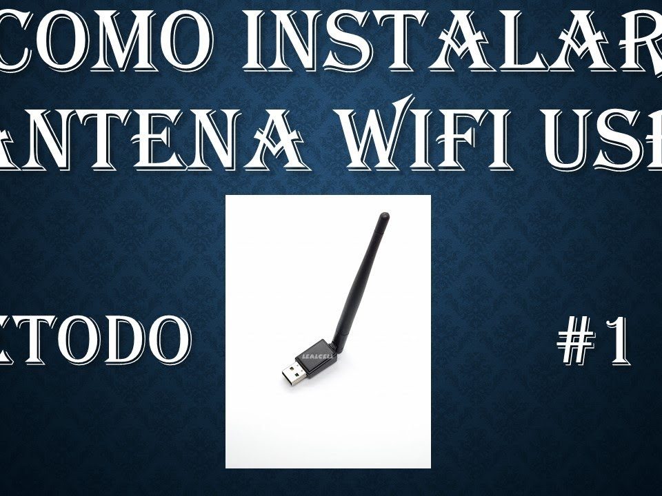 COMO-INSTALAR-ANTENA-WIFI-USB-802.11n-METODO-1